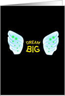 Dream big, wings card
