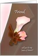 will you be my man of honor, lily, boutonniere, friend card