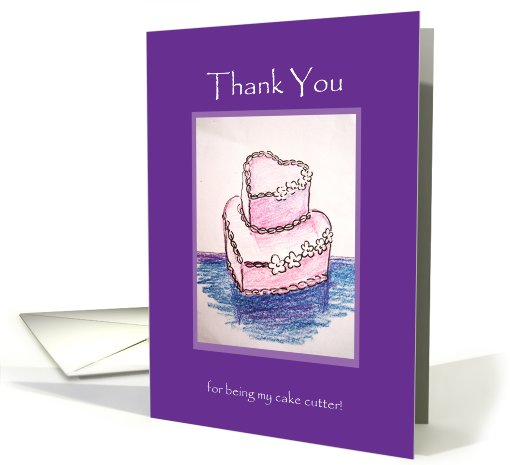 Thank you for being my cake cutter card (824820)