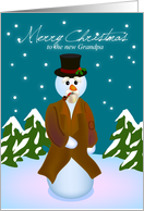Merry Christmas to new grandpa, snowman card
