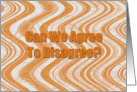 Can We Agree to Disagree? Half Apology, Orange and White Abstract Design card