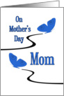 Mother’s Day for Mom, two blue butterflies in flight card