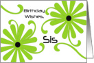 Birthday Wishes, Sis, two big bright green flowers card