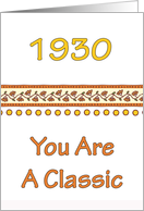 Birthday, born in 1930, you are a classic card