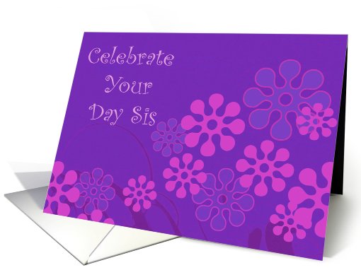 Birthday, Sis, Celebrate, Retro Flowers card (454725)