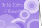 Matron of Honour Invitation, purple circles card