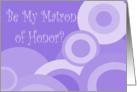 Matron of Honor Invitation, purple circles card