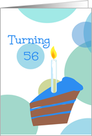 56th Birthday,Turning 56 card