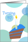 57th Birthday,Turning 57 card
