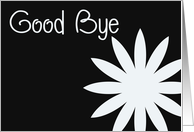 Good bye, black & white flower with heart card