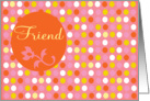 Mother’s Day Friend, bright dots card