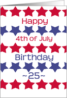 25th birthday on 4th of July, red and blue stars card
