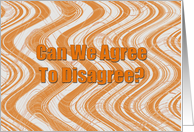 Can We Agree to Disagree? Half Apology, Orange and White Abstract Design card