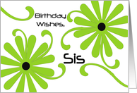 Birthday Wishes, Sis, two big bright green flowers card