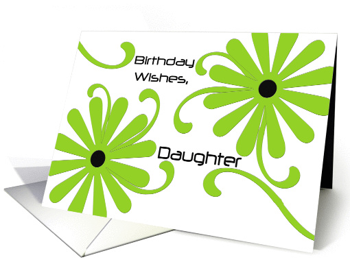 Birthday Wishes, Daughter, two big bright green flowers card (948131)