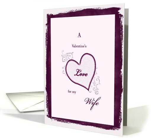 A Valentine's Love for my Wife card (343442)