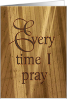 Every time I pray Thank you 2 card