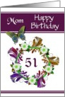 51st Birthday / Mom - Digital Flowers and Butterfly Design card