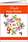 51st Birthday / Daughter - Digital Flowers and Butterflies Design card