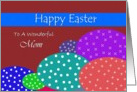 Mom / Happy Easter ~ Colorful Speckled Easter Eggs card