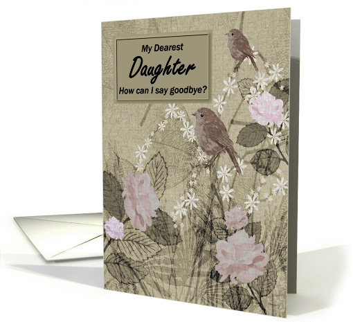 Daughter Goodbye From Terminally ill Mother or Father card (1144016)