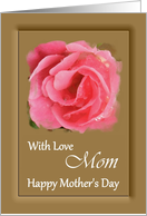 Mom / Mother’s Day - Painted Pink Rose card