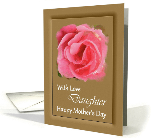 Daughter / Mother's Day - Painted Pink Rose card (1235644)