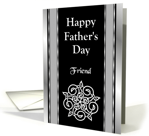 Friend - Happy Father's Day - Celtic Knot card (1256728)