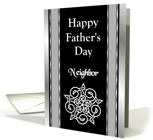 Neighbor - Happy Father's Day - Celtic Knot card (1256772)