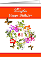 51st Birthday / Daughter - Digital Flowers and Butterflies Design card