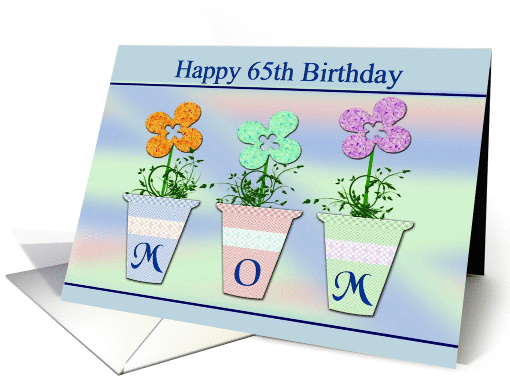 65th Birthday / Mom - Colorful Digital Flowers in Pots... (1313412)