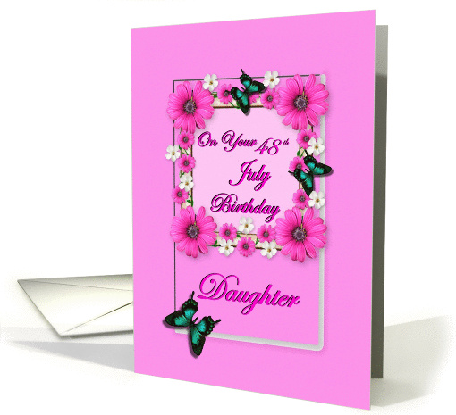 Daughter - Month July & Age Specific 48th Birthday card (1387926)