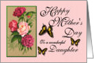 Happy Mother’s Day - To a wonderful Daughter / Peonies & Butterflies card