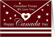 Canadian Troops / Happy Canada Day / We Love Our Troops card