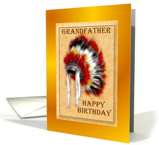 Happy Birthday ~ Grandfather ~ Aboriginal Headdress / War Bonnet card