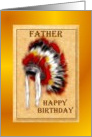 Happy Birthday ~ Father ~ Aboriginal Headdress / War Bonnet card