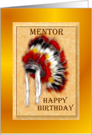 Happy Birthday ~ Mentor ~ Aboriginal Headdress / War Bonnet card