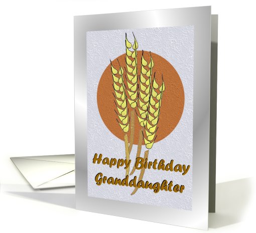 Birthday ~ Granddaughter ~ Autumn Harvest Wheat card (776366)