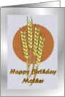 Birthday ~ Mother ~ Autumn Harvest Wheat card