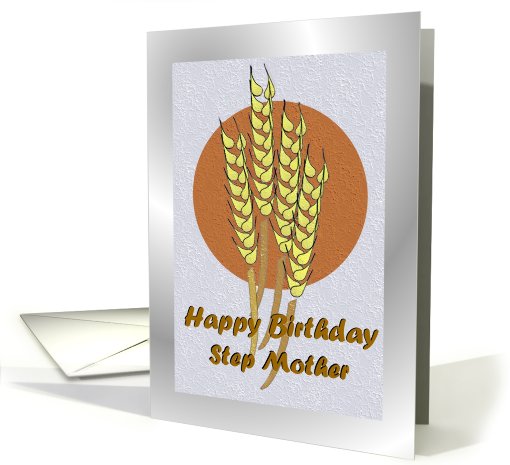 Birthday ~ Step Mother ~ Autumn Harvest Wheat card (776384)