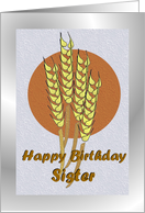 Birthday ~ Sister ~ Autumn Harvest Wheat card