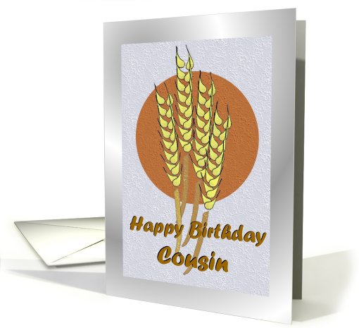 Birthday ~ Cousin ~ Autumn Harvest Wheat card (776426)