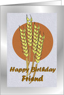 Birthday ~ Friend ~ Autumn Harvest Wheat card