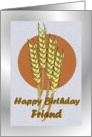 Birthday ~ Friend ~ Autumn Harvest Wheat card