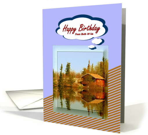 Happy Birthday / From Both Of Us ~ General ~ A Cabin /... (851527)