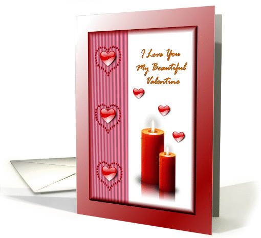 I Love You My Beautiful Valentine / Red Hearts and Candles card