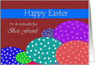 Best Friend / Happy Easter ~ Colorful Speckled Easter Eggs card