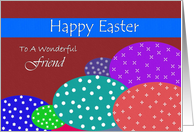 Friend / Happy Easter ~ Colorful Speckled Easter Eggs card