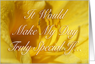 It Would Make My Day Truly Special If... card