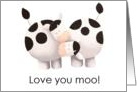 Love you moo! card